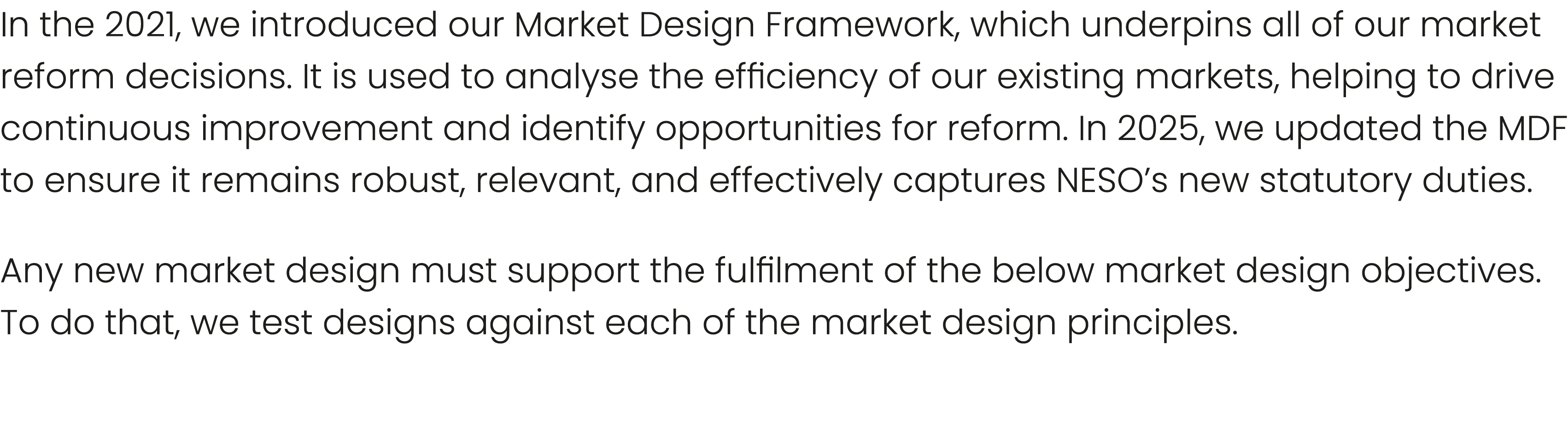 In the 2021, we introduced our Market Design Framework, which underpins all of our market reform decisions. It is use...