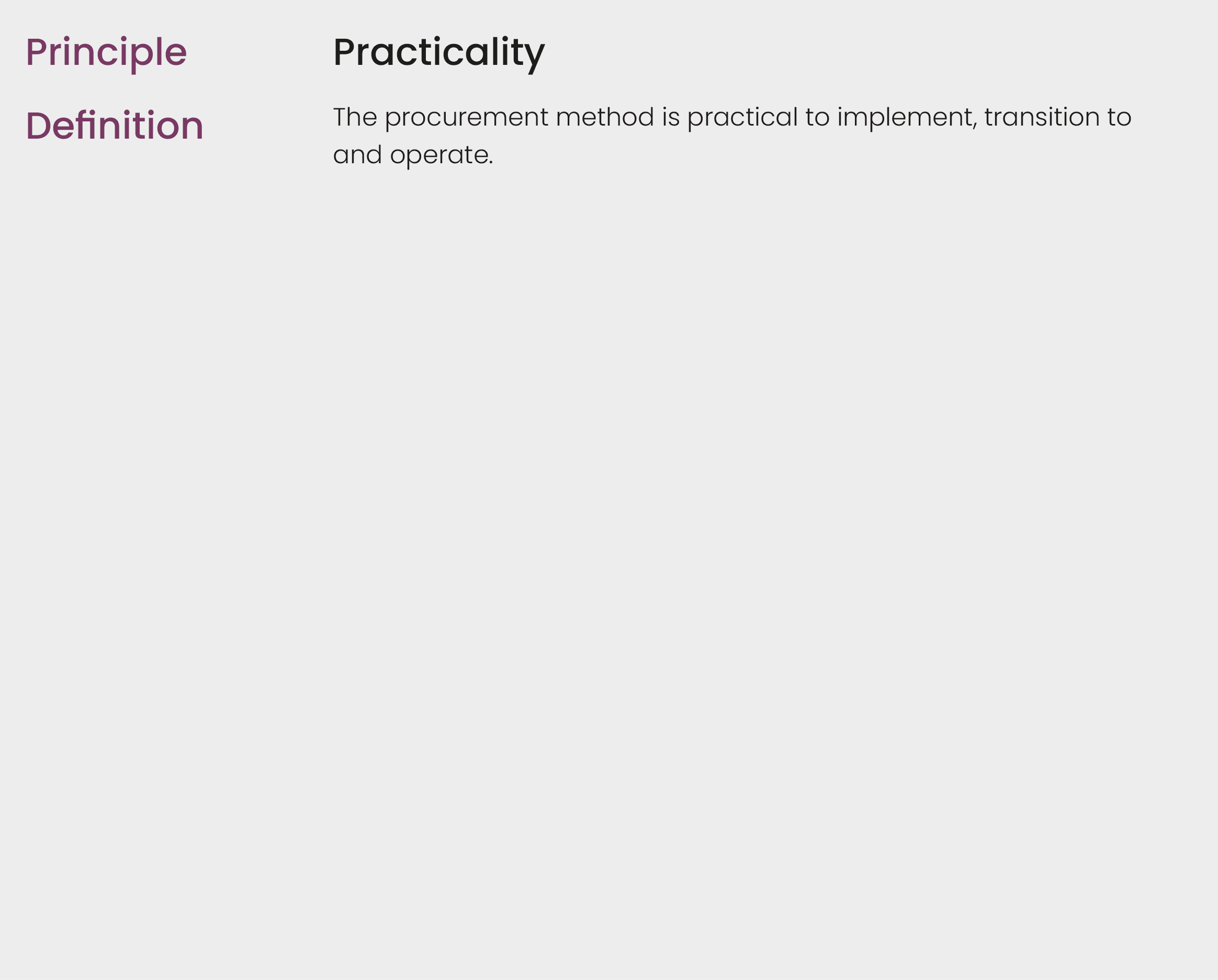 Principle,,Practicality,Definition,,The procurement method is practical to implement, transition to and operate.