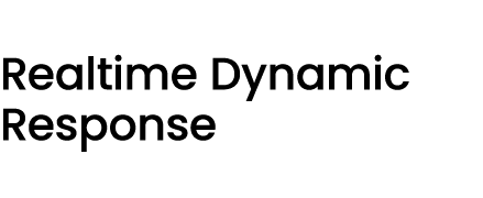 Realtime Dynamic Response