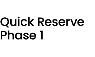 Quick Reserve Phase 1