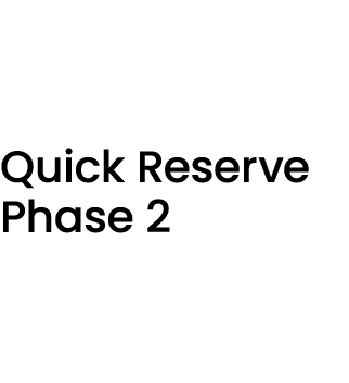 Quick Reserve Phase 2