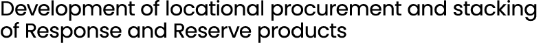 Development of locational procurement and stacking of Response and Reserve products