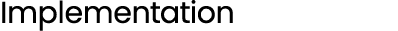 Implementation