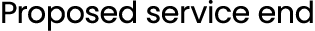 Proposed service end 