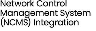 Network Control Management System (NCMS) Integration 