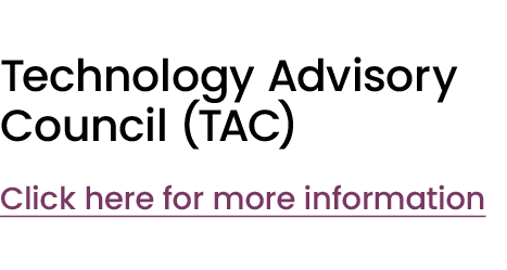 Technology Advisory Council (TAC) Click here for more information