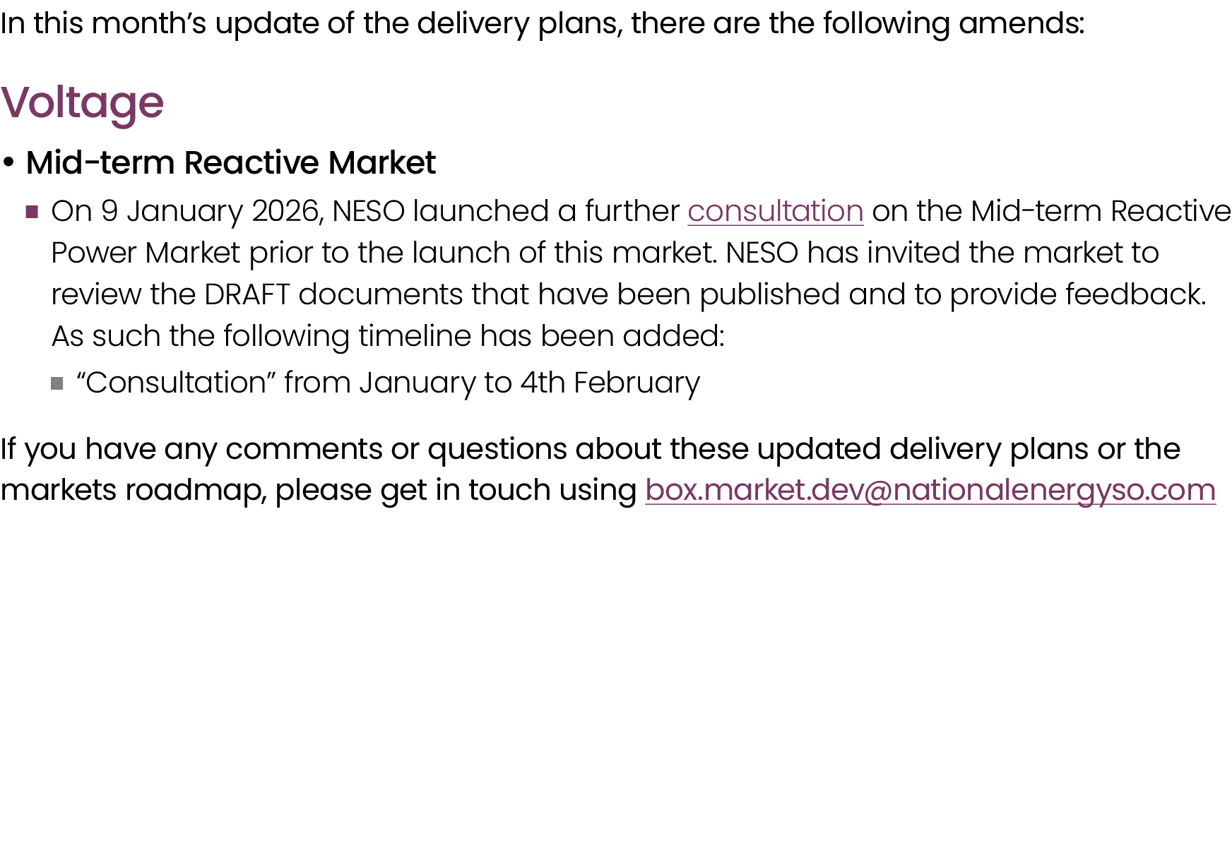 In this month’s update of the delivery plans, there are the following amends: Voltage • Mid term Reactive Market ■ On...