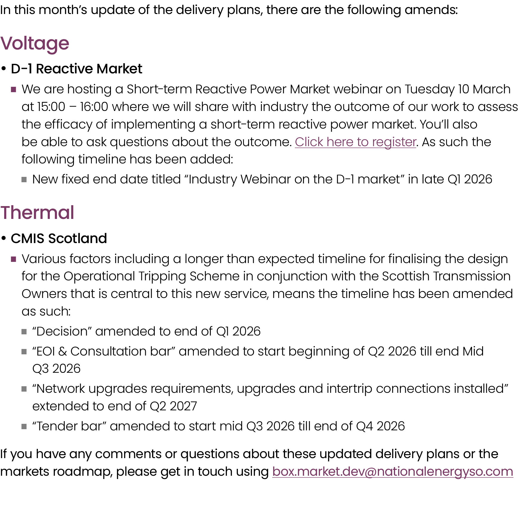 In this month’s update of the delivery plans, there are the following amends: Voltage • D 1 Reactive Market ■ We are ...