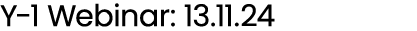 Y 1 Webinar: 13.11.24