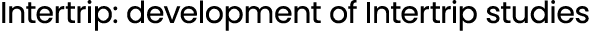 Intertrip: development of Intertrip studies