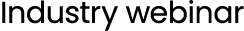 Industry webinar
