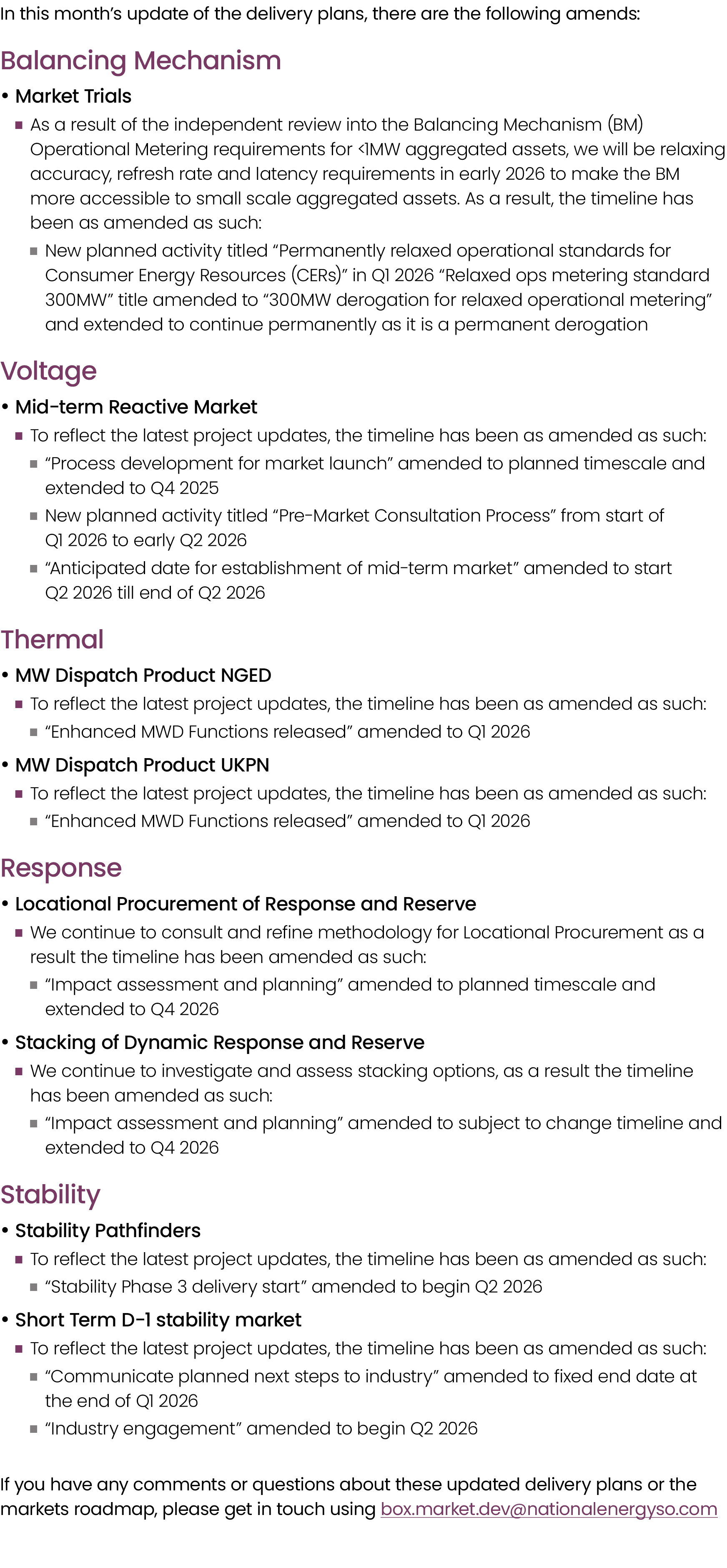 In this month’s update of the delivery plans, there are the following amends: Balancing Mechanism • Market Trials ■ A...