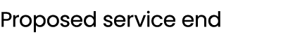 Proposed service end 