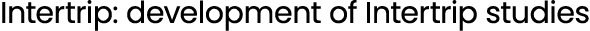 Intertrip: development of Intertrip studies
