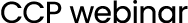 CCP webinar