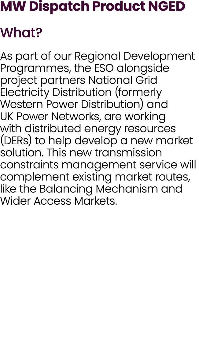 MW Dispatch Product NGED What? As part of our Regional Development Programmes, the ESO alongside project partners Nat...