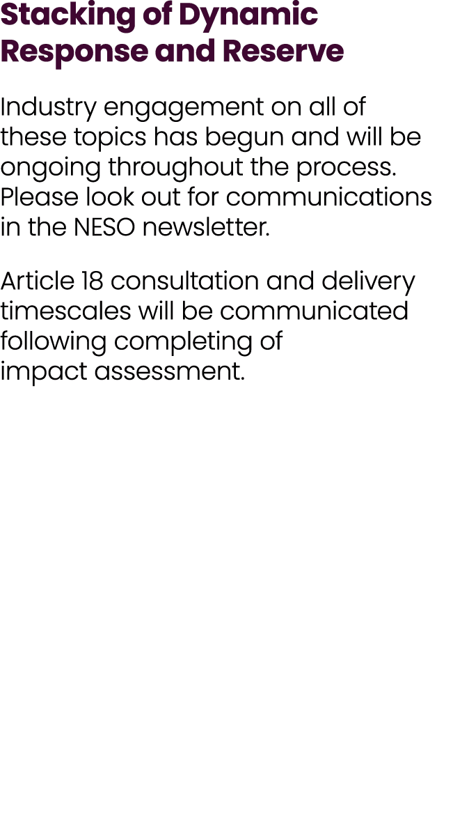Stacking of Dynamic Response and Reserve Industry engagement on all of these topics has begun and will be ongoing thr...