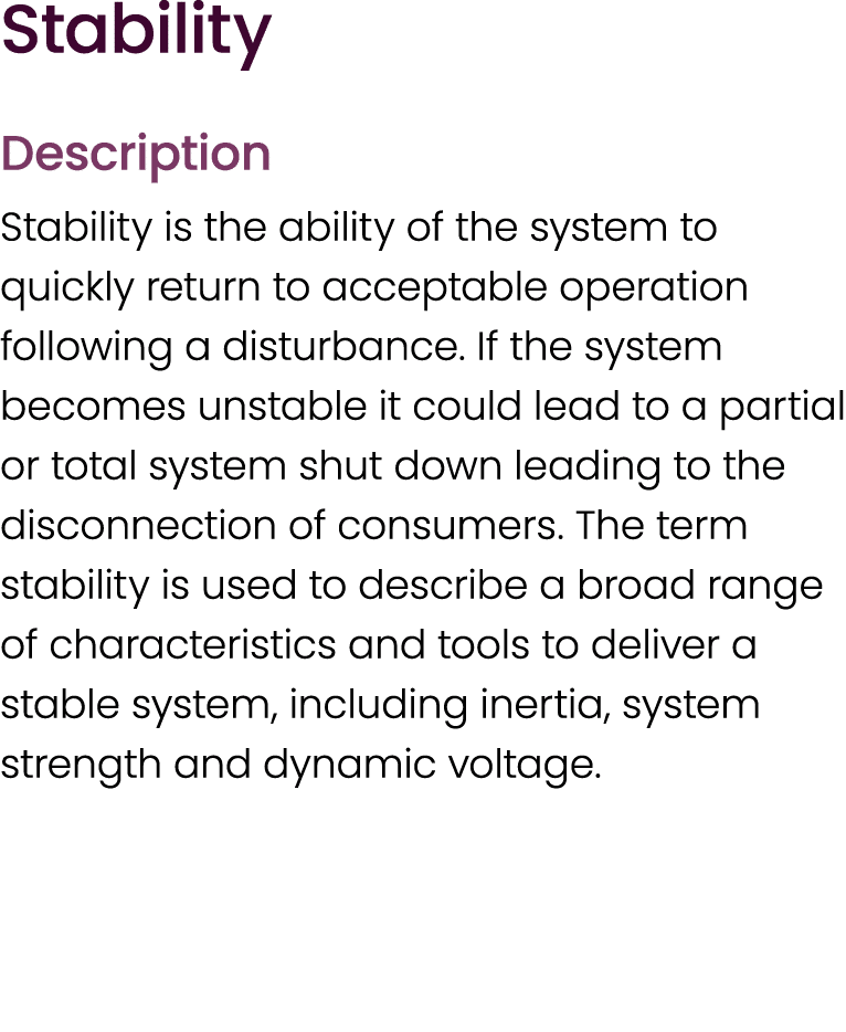 Stability Description Stability is the ability of the system to quickly return to acceptable operation following a di...